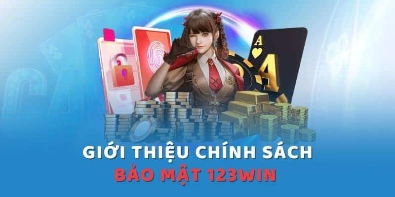 Nội dung chính sách bảo mật 123win nhằm bảo vệ người chơi